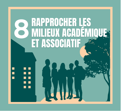 8.	Multiplier les collaborations entre les milieux académique et associatif :